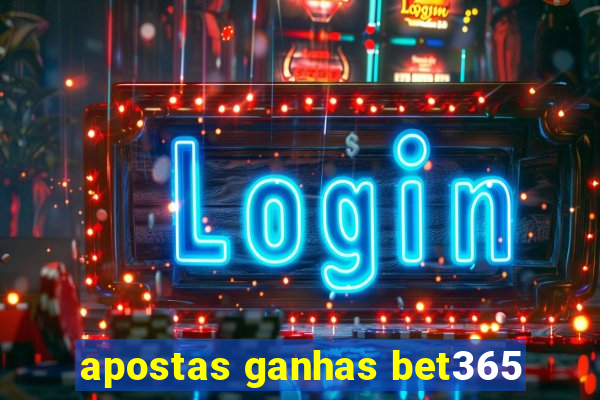 apostas ganhas bet365